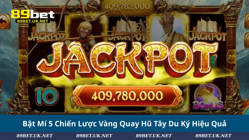 Nổ Hũ Tây Du Ký: #5 Chiến Lược Vàng Giúp Cao Thủ Săn Jackpot Bật Mí 5 Chiến Lược Vàng Quay Hũ Tây Du Ký Hiệu Quả