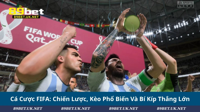 Cá Cược FIFA: Chiến Lược, Kèo Phổ Biến Và Bí Kíp Thắng Lớn Cá Cược FIFA: Chiến Lược, Kèo Phổ Biến Và Bí Kíp Thắng Lớn