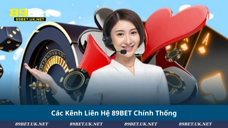 Liên Hệ 89BET – Hỗ Trợ Nhanh Chóng Và Chuyên Nghiệp Các Kênh Liên Hệ 89BET Chính Thống
