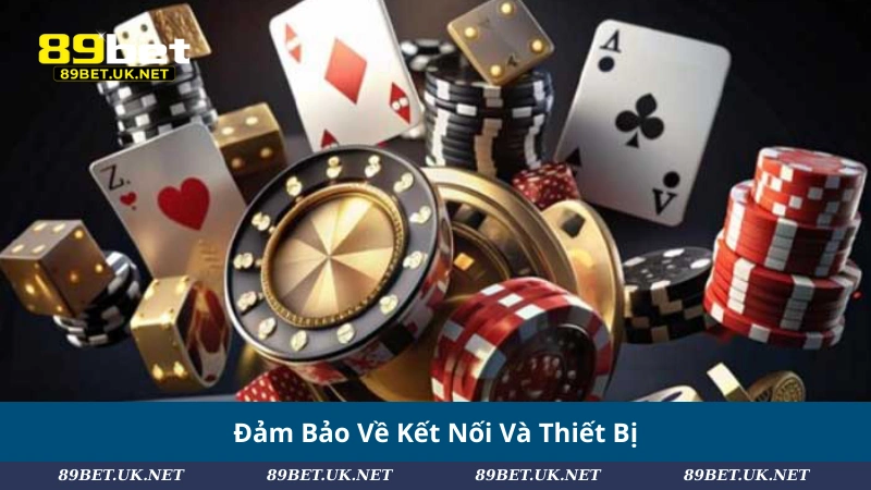 Đăng Ký 89BET – Mở Tài Khoản Hôm Nay, Bỏ Túi +128K Tức Thì Đảm Bảo Về Kết Nối Và Thiết Bị