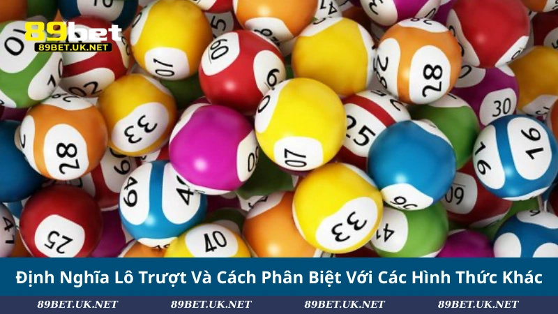 Lô Trượt Là Gì? Cách Chơi Lô Trượt Chuẩn Xác Dễ Trúng Định Nghĩa Lô Trượt Và Cách Phân Biệt Với Các Hình Thức Khác