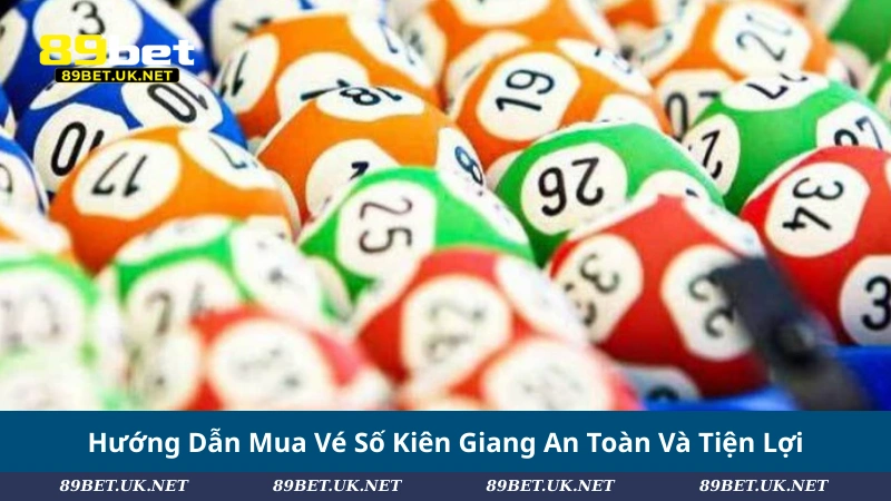 Hướng Dẫn Mua Vé Số Kiên Giang An Toàn Và Tiện Lợi