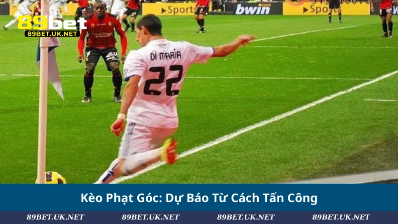 Tỷ Lệ Kèo 89BET: Cách Đọc Kèo Chuẩn Cho Người Chơi Kèo Phạt Góc: Dự Báo Từ Cách Tấn Công