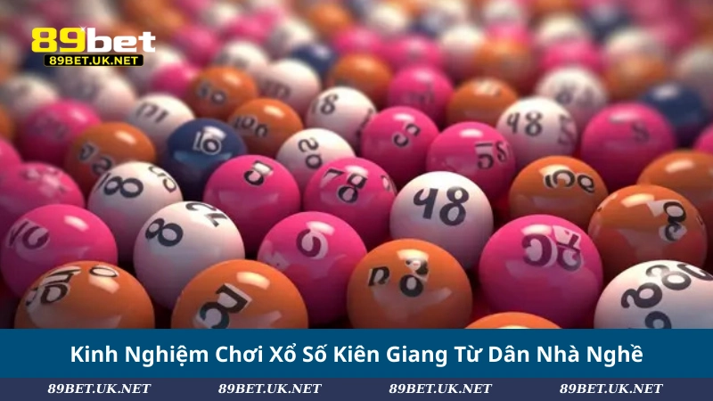 Kinh Nghiệm Chơi Xổ Số Kiên Giang Từ Dân Nhà Nghề