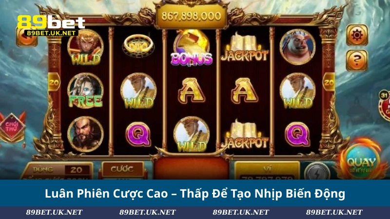 Nổ Hũ Tây Du Ký: #5 Chiến Lược Vàng Giúp Cao Thủ Săn Jackpot Luân Phiên Cược Cao – Thấp Để Tạo Nhịp Biến Động