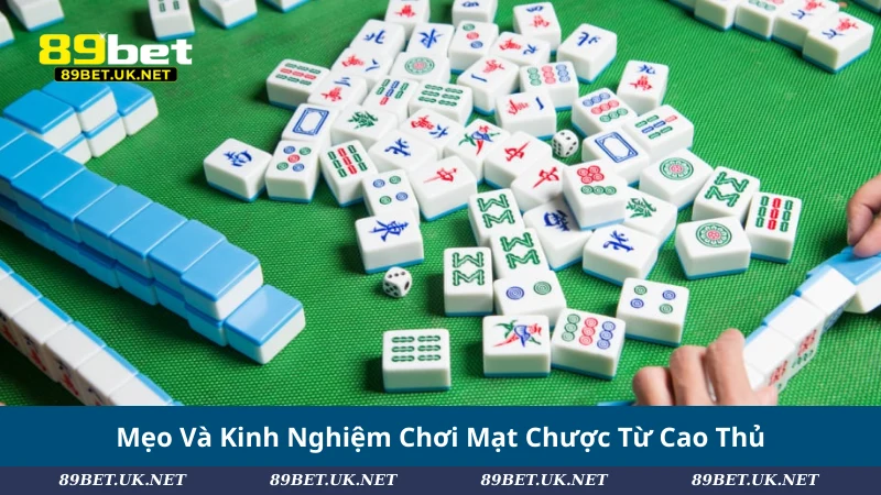 Mẹo Và Kinh Nghiệm Chơi Mạt Chược Từ Cao Thủ