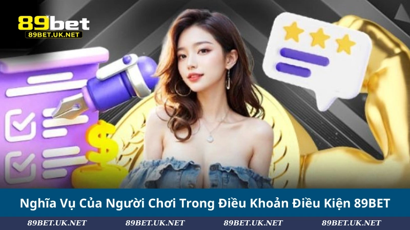 Nghĩa Vụ Của Người Chơi Trong Điều Khoản Điều Kiện 89BET