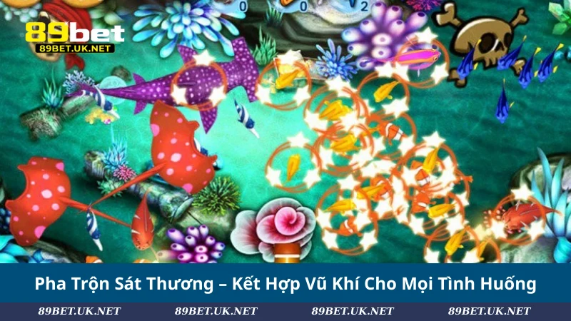 Bắn Cá Đổi Xu – Hành Trình Săn Kho Báu Giữa Đại Dương Pha Trộn Sát Thương – Kết Hợp Vũ Khí Cho Mọi Tình Huống