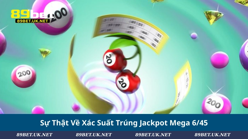 Xổ Số Mega 6/45: Cách Chơi Và Cơ Hội Trúng Giải Tối Ưu Sự Thật Về Xác Suất Trúng Jackpot Mega 6/45