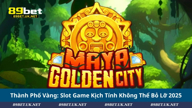 Thành Phố Vàng: Slot Game Kịch Tính Không Thể Bỏ Lỡ 2025 Thành Phố Vàng: Slot Game Kịch Tính Không Thể Bỏ Lỡ 2025