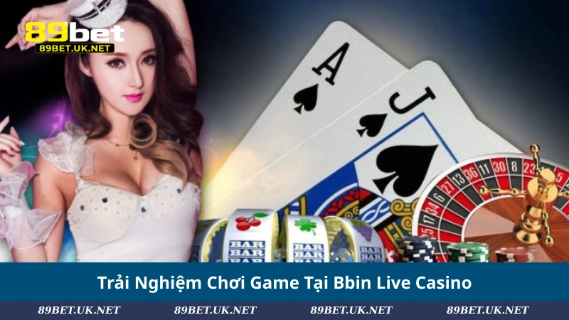 Bbin Live Casino: Khám Phá Đỉnh Cao Sòng Bạc Trực Tuyến Trải Nghiệm Chơi Game Tại Bbin Live Casino